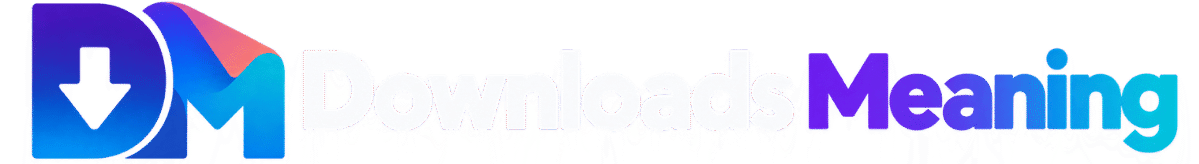 DOWNLOADS MEANING